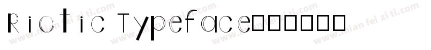 Riotic Typeface字体转换